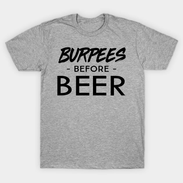 burpees before beer T-Shirt by Blister